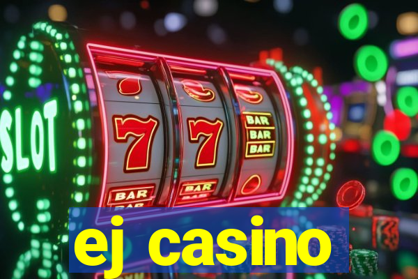 ej casino